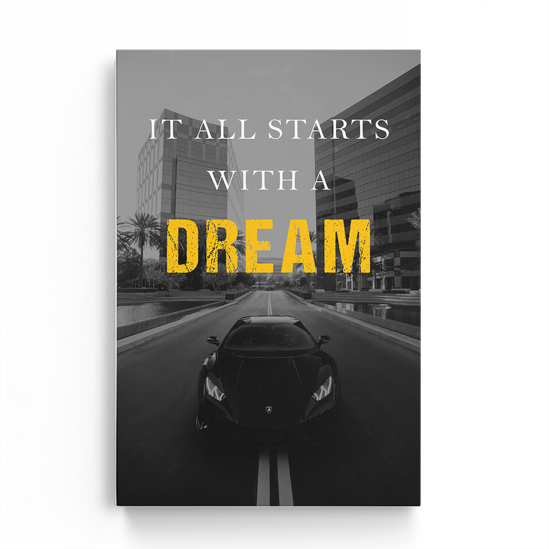 IT STARTS WITH A DREAM