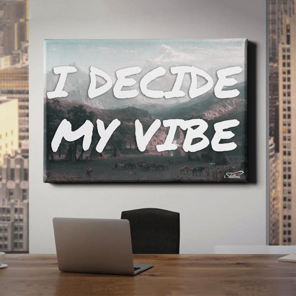 I DECIDE MY VIBE